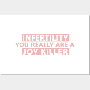 Infertility joy killer Posters and Art